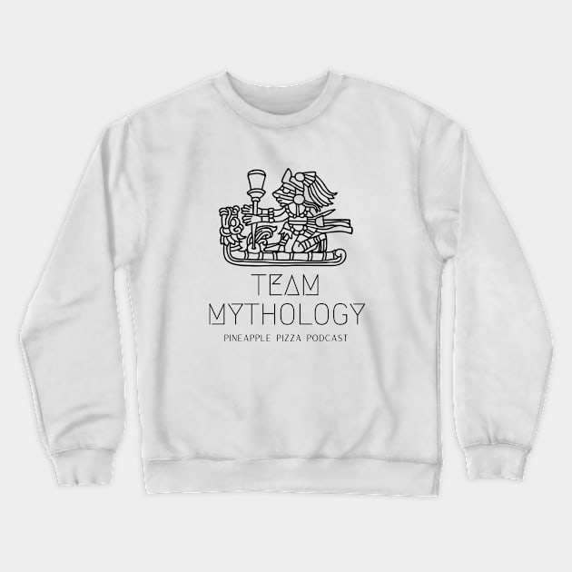 Team Mythology Crewneck Sweatshirt by Pineapple Pizza Podcast